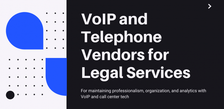 VoIP and Telephone Vendors for Legal Services
