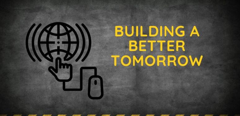 Graphic with text "Building a Better Tomorrow" and graphic of computer mouse attached to a hand touching a network